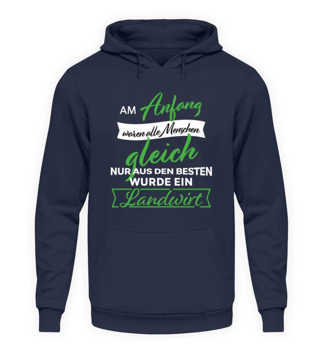 Am Anfang waren alle Menschen gleich nur aus den Besten wurde ein Landwirt  - Unisex Kapuzenpullover Hoodie