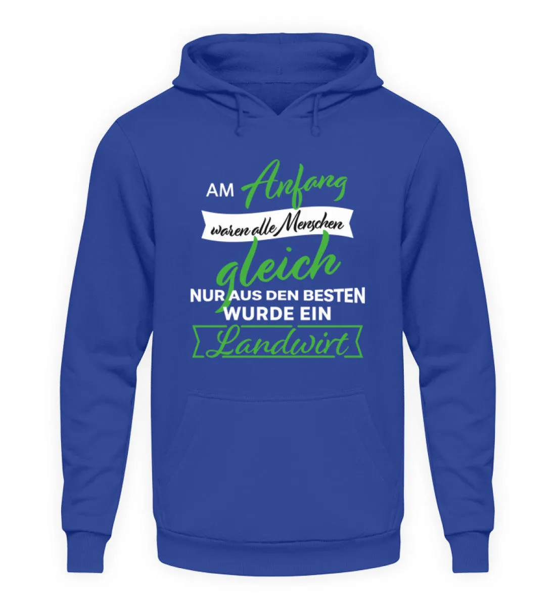 Am Anfang waren alle Menschen gleich nur aus den Besten wurde ein Landwirt  - Unisex Kapuzenpullover Hoodie