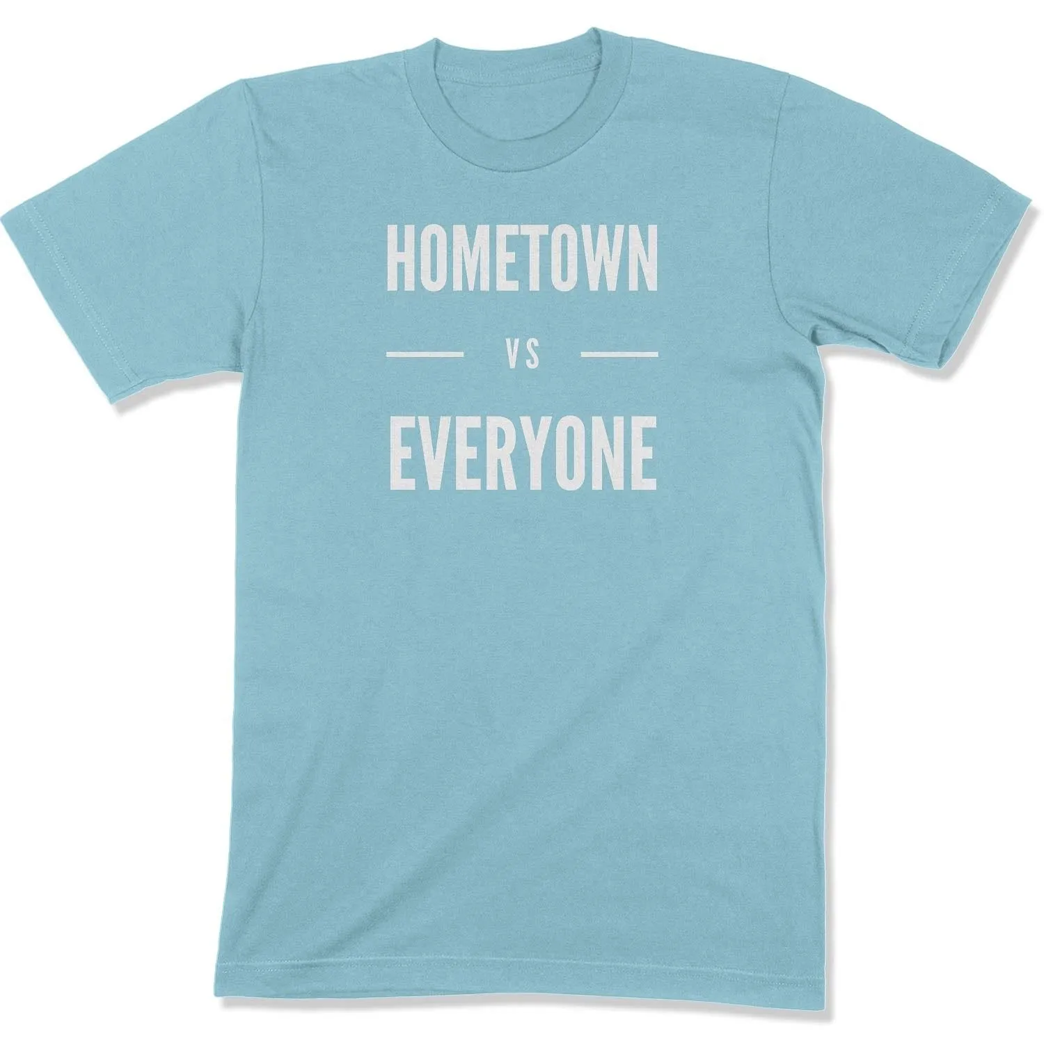 Customizable Hometown vs Everyone Unisex T-Shirt