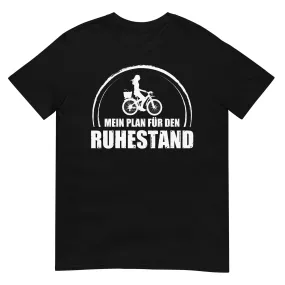 Mein Plan Fur Den Ruhestand 2 - T-Shirt (Unisex)