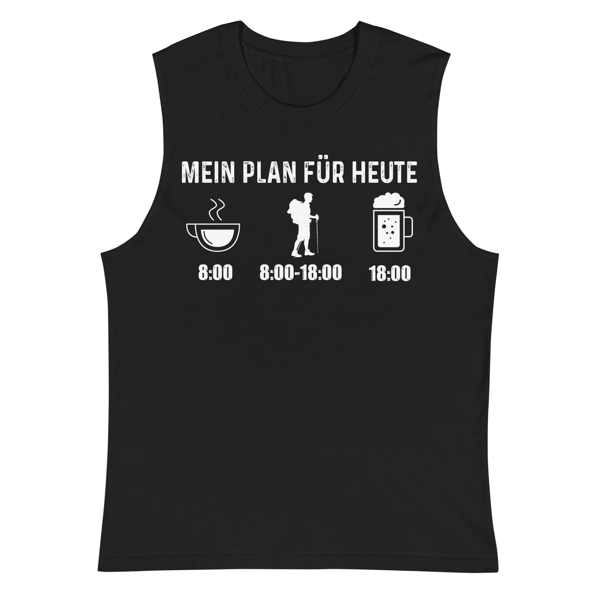 Mein Plan Für Heute - Muskelshirt (Unisex)