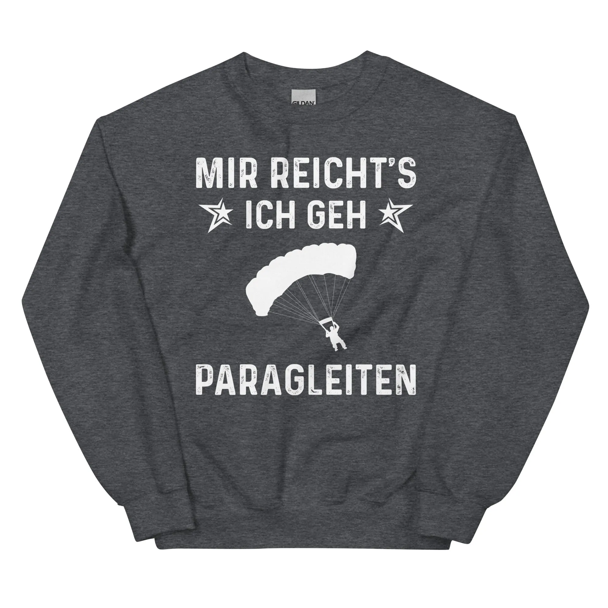 Mir Reicht's Ich Gen Paragleiten - Sweatshirt (Unisex)